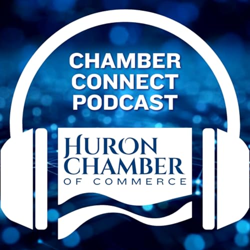 Chamber Connect Podcast - Huron Chamber of Commerce cover art
