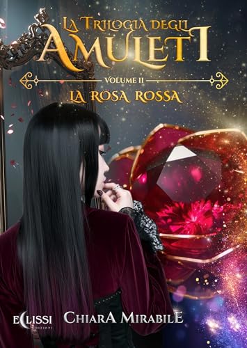 La Trilogia degli Amuleti – Vol.2: La Rosa Rossa