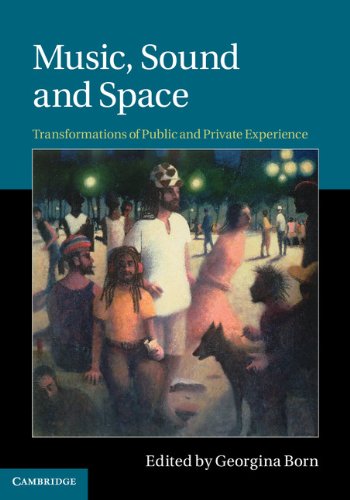 Music, Sound and Space: Transformations of Public and Private Experience