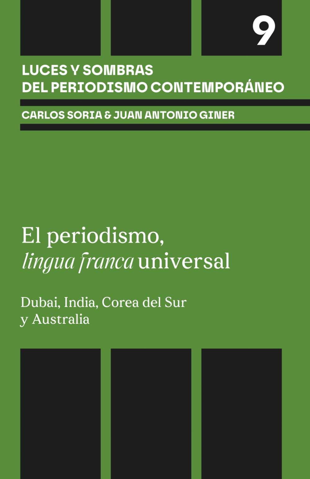 El periodismo, lingua franca universal: Dubai, India, Corea del Sur y Australia (Luces y sombras del periodismo contemporáneo)
