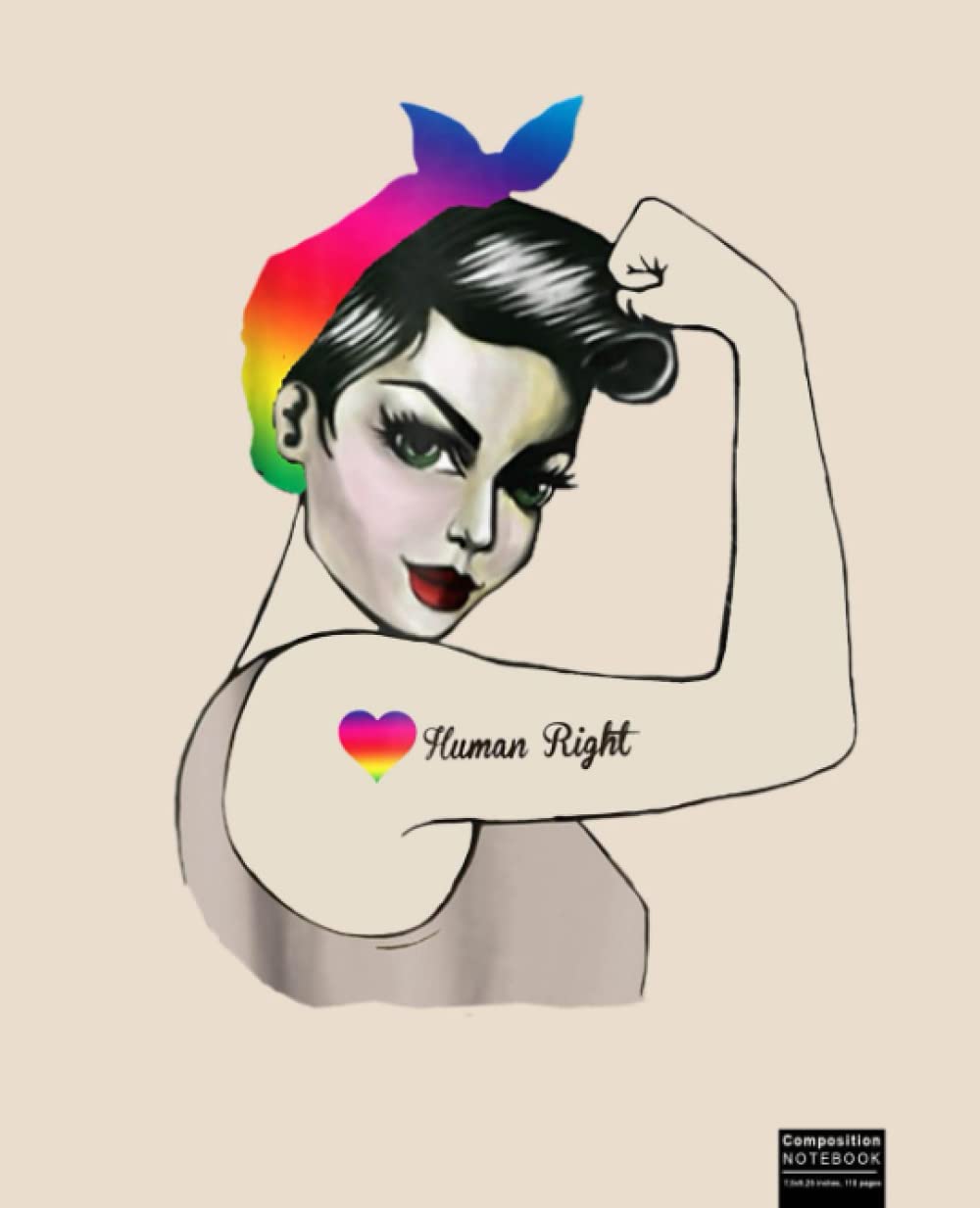 Lady Human Right LGBT Pride Composition Notebook: LGBT Notebook, Gift for LGBT Pride, lesbian Pride, Gay Pride, Bisexual Pride, Transgender Pride and Pansexual, Pride. 7.5”x9.25”