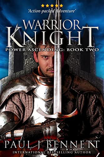 Warrior Knight: An Epic Military Fantasy Novel (Power Ascending Book 2) by [Paul J Bennett]