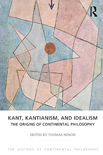 Cover of Kant, Kantianism, and Idealism: The Origins of Continental Philosophy (The History of Continental Philosophy Book 1)