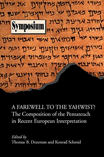 Farewell to the Yahwist?: The Composition of the Pentateuch in Recent European Interpretation (Society of Biblical Literature Symposium Series, 34)