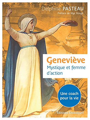 Geneviève. Mystique et femme d'action - Une coach pour la vie