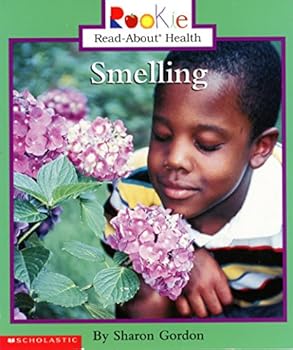 Smelling (Rookie Read-About Health) - Book  of the Scholastic Rookie Read-About: Health