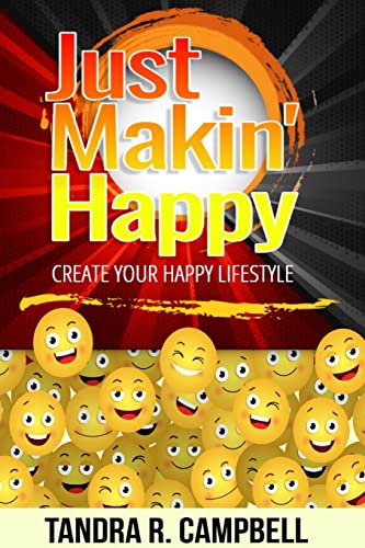 Just Makin' Happy: Create Your Happy Lifestyle
