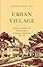 Urban Village: Population, Community, and Family Structure in Germantown, Pennsylvania, 1683-1800 - Wolf, Stephanie Grauman