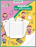 Algebra - Prealgebra Equations: Algebra - Prealgebra Equations Practice Workbook With Solutions (Alegbra Workbooks For Kids) 1649280424 Book Cover