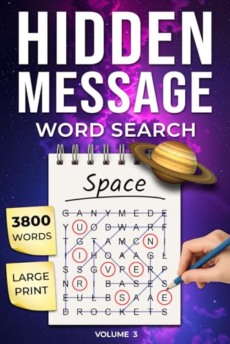Space Word Search for Adults with Hidden Message: Large Print Puzzle Book with 3800 Unique Words and Secret Messages Revealed from Leftover Letters – ... Teens (Volume 3) (Hidden Message Word Search)