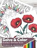  Solve & Color Sudoku Edition-Easy-Florals & Mandalas: Relaxing Beginner Friendly Sudoku Puzzle and Coloring Book, Mandala & Floral Designs for Stress Relief, Mindfulness, and Brain-Boosting Fun