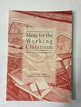 Paperback Ideas for the Working Classroom (CLASSROOM PRACTICES IN TEACHING ENGLISH) Book