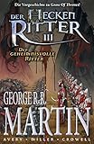 George R. R. Martin: Der Heckenritter Graphic Novel: Bd. 3: Der geheimnisvolle Ritter (Vorgeschichte zu Game of Thrones)