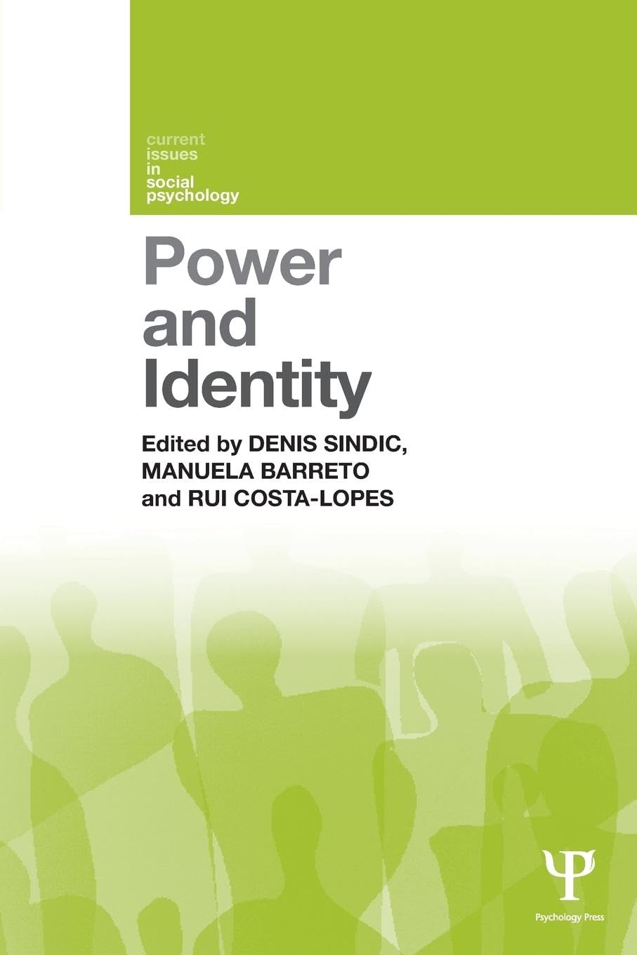 Power and Identity (Current Issues in Social Psychology): Perspectives from the social sciences