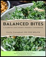 Balanced Bites: A Diabetes and Kidney-Friendly Cookbook B0CY8H4R8G Book Cover
