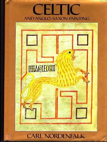 Celtic and Anglo-Saxon Painting: Book Illumination in the British Isles 600-800
