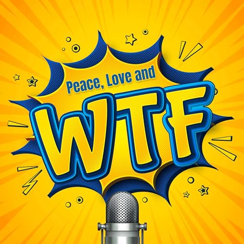『Peace, Love and WTF Podcast』のカバーアート