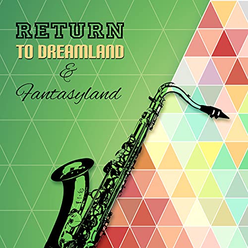 Return to Dreamland & Fantasyland Smooth Jazz Piano, Background Music