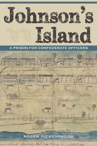 Johnson's Island: A Prison for Confederate Officers