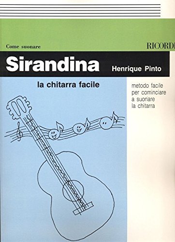 Sirandina, la chitarra facile. Metodo facile per cominciare a suonare la chitarr