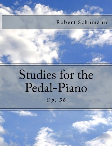 Studies for the Pedal-Piano: Op. 56