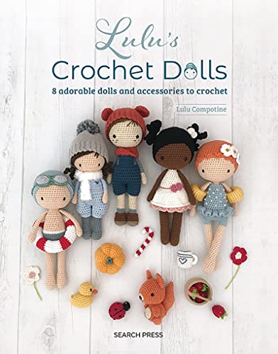 Lulu’s Crochet Dolls: 8 adorable dolls and...