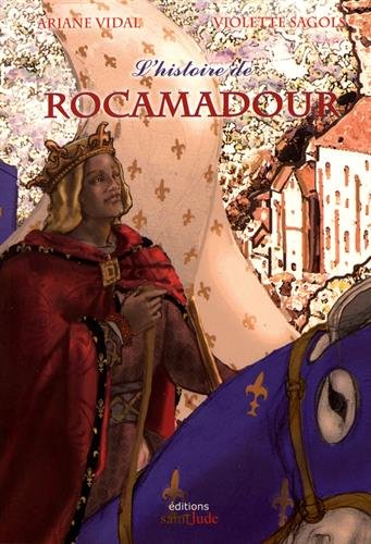 L'histoire de Rocamadour L'histoire de Rocamadour