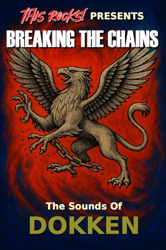Breaking The Chains - The Sounds Of DOKKEN (This Rocks