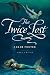 The Twice Lost (The Lost Voices Trilogy Book 3)