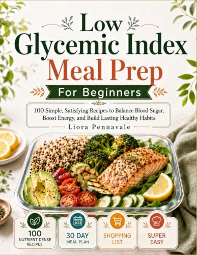 Low Glycemic Index Meal Prep for Beginners: 100 Simple, Satisfying Recipes to Balance Blood Sugar,Boost Energy, and Build Lasting Healthy Habits image 2