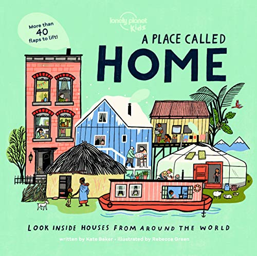 Image of A Place Called Home: Look Inside Houses Around the World (Lonely Planet Kids)