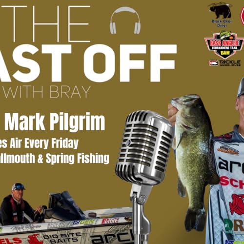 The Blast Off With Bray- Episode 2: Pro Mark Pilgrim (Sponsorships, Smallmouth & Spring Fishing)
