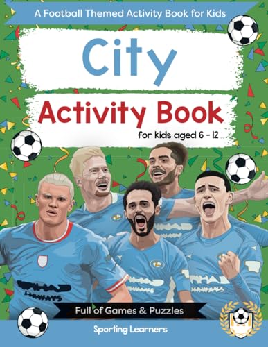 City Activity Book For Kids Aged 6-12: Football Themed Word searches, Mazes, Dot to dot, Colouring in, Trivia