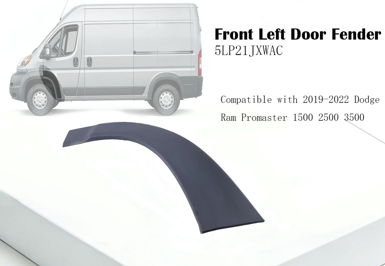 JEENDA Front Left Door Fender Flare Molding Trim Upper Front Wheel Arch Molding Panel 5LP21JXWAC Compatible with 2019-2024 Dodge Ram Promaster 1500 2500 3500 Cargo Van 4 Door