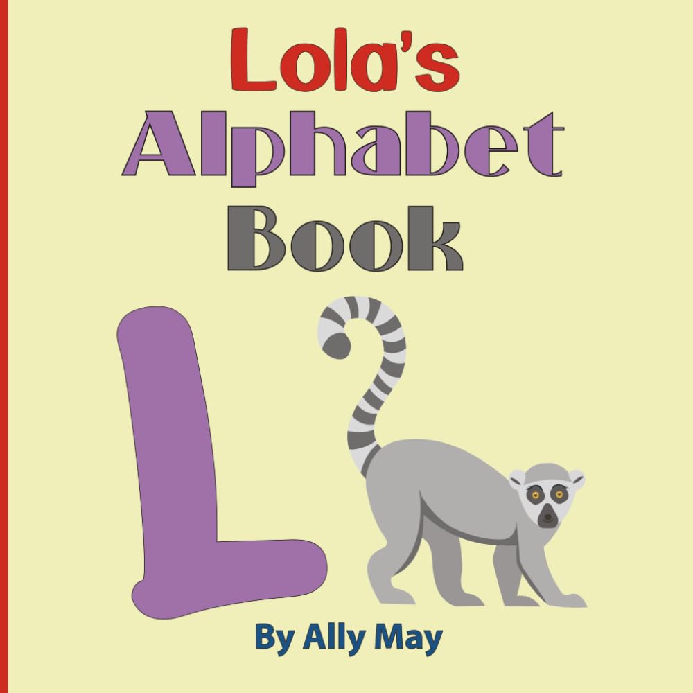 Lola's Alphabet Book: A Children's Personalized Animal ABCs and 123s
