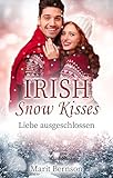 Irish Snow Kisses: Liebe ausgeschlossen