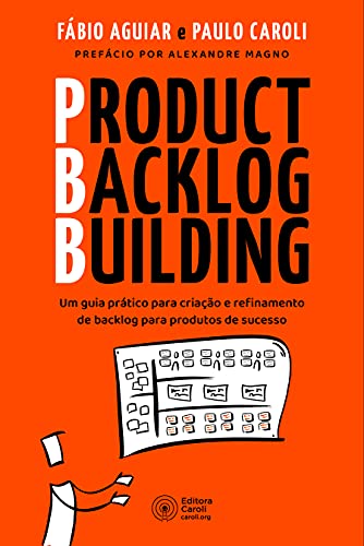 Product Backlog Building: Um guia prático para criação e refiname...