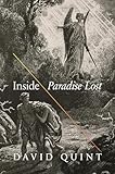 Inside Paradise Lost: Reading the Designs of Milton's Epic