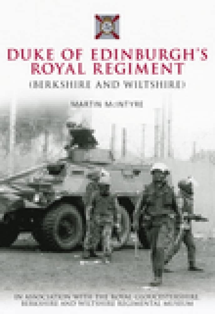 Duke of Edinburgh’s Royal Regiment: (Berkshire and Wiltshire)