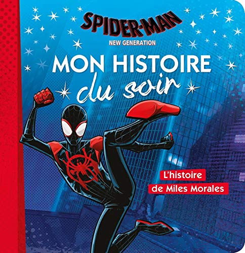 SPIDER-MAN NEW GENERATION - Mon histoire du soir - L'histoire de Miles Morales - MARVEL: . (Mon Hist SPIDER-MAN NEW GENERATION - Mon histoire du soir - L'histoire de Miles Morales - MARVEL: . (Mon Hist