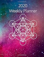 Metatron's Cube Universe 8. 5 X 11 2020 Easy Weekly Planner Plus College Ruled, Dot Grid Journaling, and Brainstorming Pages 1654102156 Book Cover