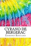 Cyrano De Bergerac: Includes MLA Style Citations for Scholarly Secondary Sources, Peer-Reviewed Journal Articles and Critical Essays (Squid Ink Classics)