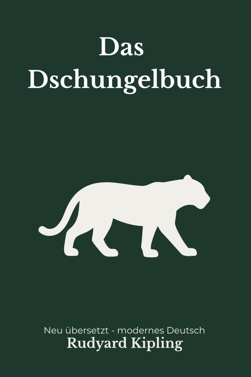 Das Dschungelbuch: Die vollständige Ausgabe in moderner deutscher Übersetzung von Rudyard Kipling