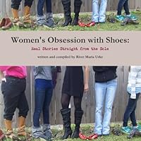 Women's Obsession With Shoes: Real Stories Straight From the Sole 1105497488 Book Cover