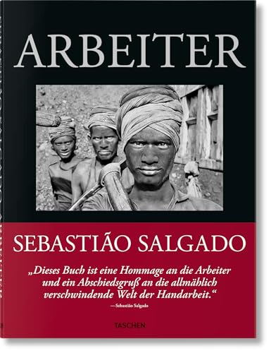 Sebastião Salgado. Arbeiter. Zur Archäologie des Industriezeitalters