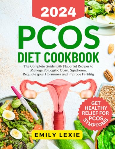 PCOS Diet Cookbook: The Complete Guide with Flavorful...