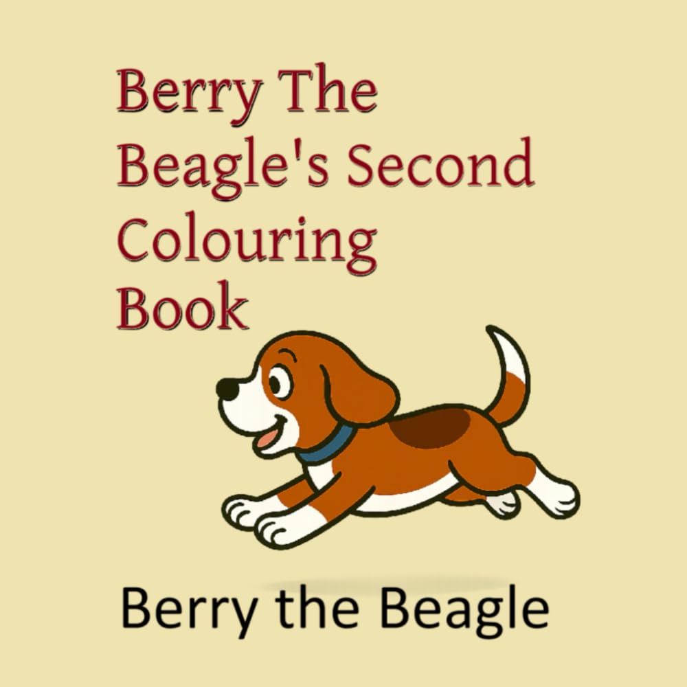 Berry the Beagle's Second colouring Book (Berry the Beagle Books)