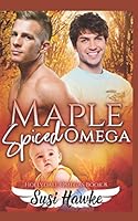 Maple Spiced Omega 1983295248 Book Cover