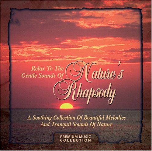 Relax to Nature's Rhapsody [Audio CD] Various Artists