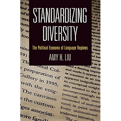 Standardizing Diversity: The Political Economy of Language Regimes
